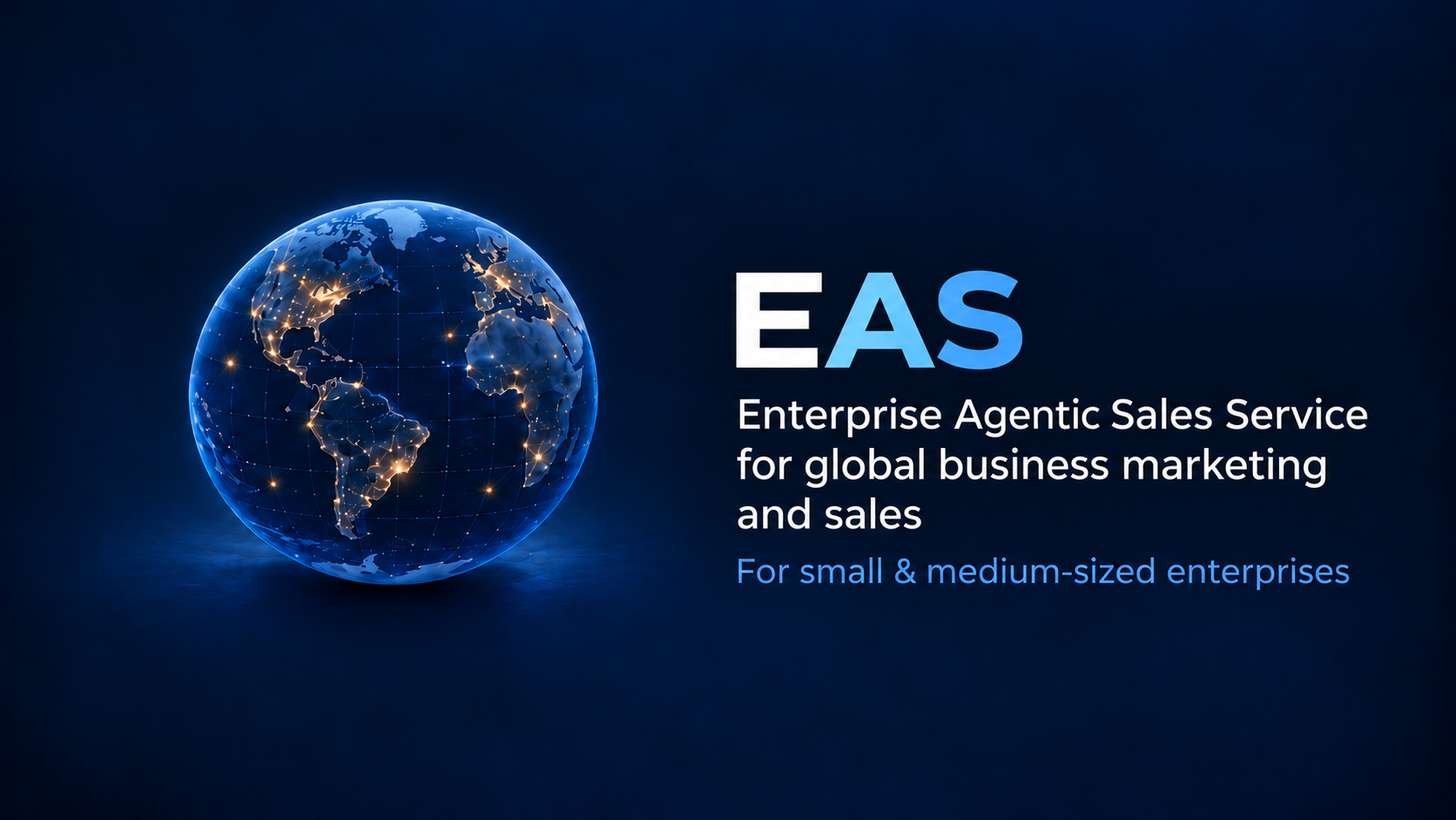 EAS: AI agents for global business marketing and sales for small and medium-sized enterprises